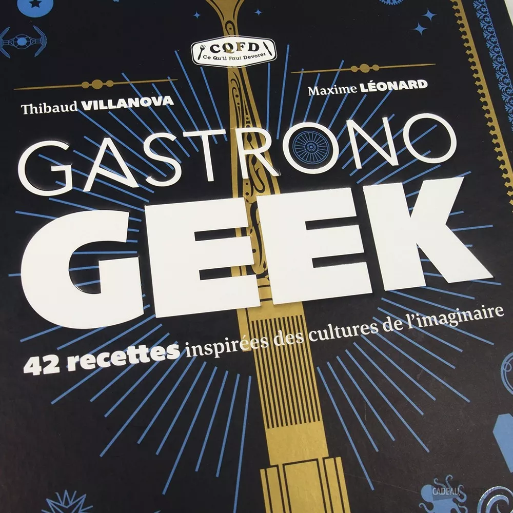 Livre de Recettes Gastronogeek 15 thèmes de la culture geek